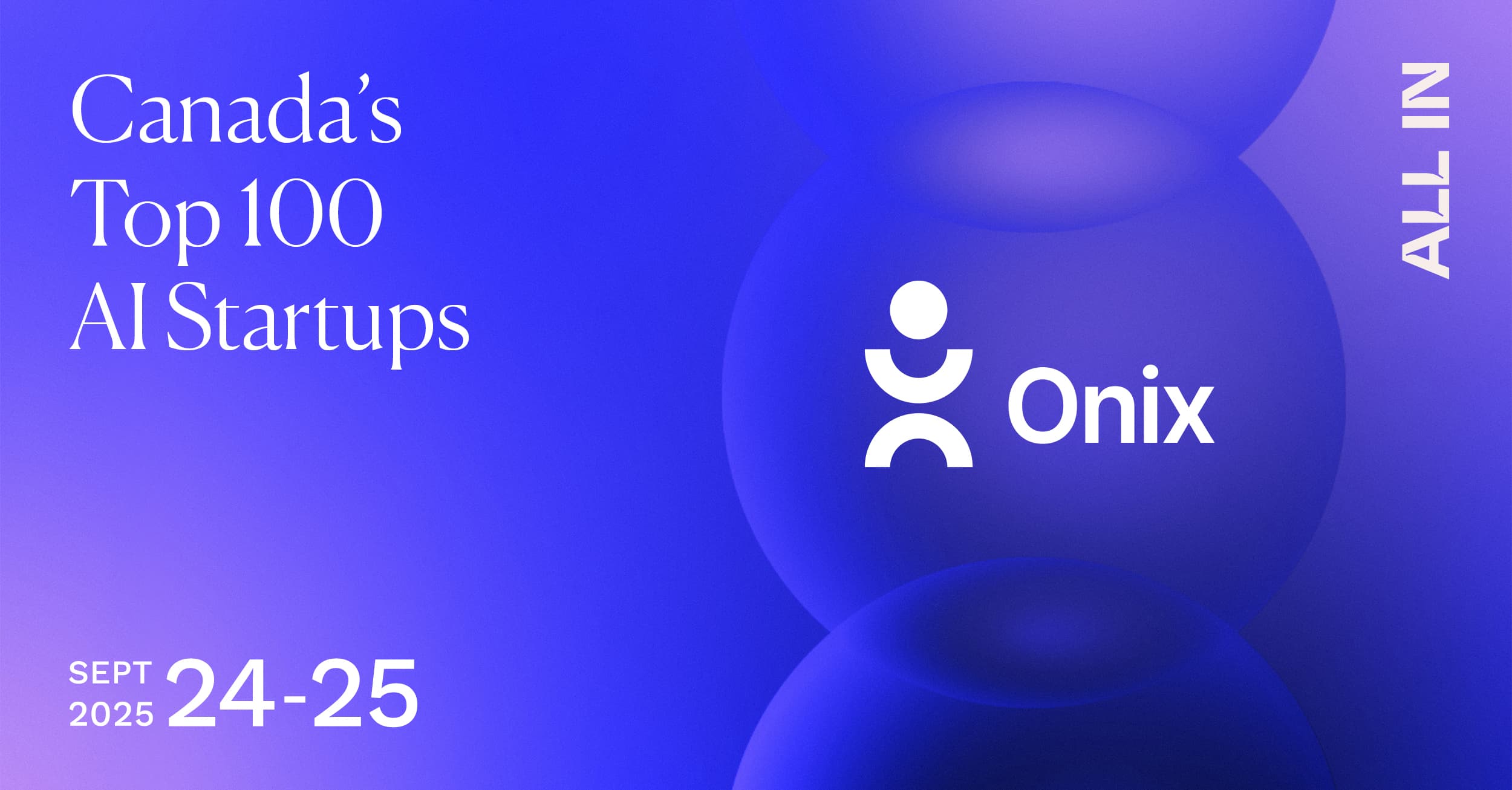 Onix Recognized as One of the Top 100 Canadian Startups at ALL IN Conference